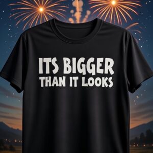 It's Bigger Than It Look's T-Shirt