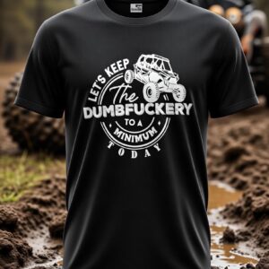 Let's Keep The Dumb... T-Shirt