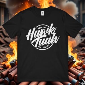 Hawk Tuah T-Shirt