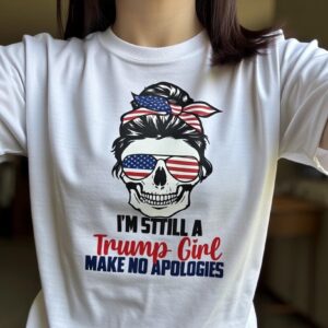 I'm Still A Trump Girl T-Shirt