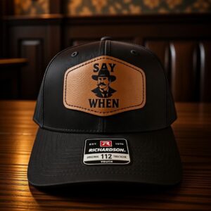 Say When Patch Hat
