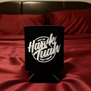 Hawk Tuah Koozie