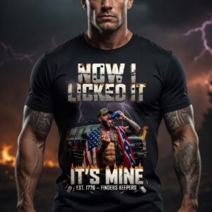 Now I Licked It T-Shirt