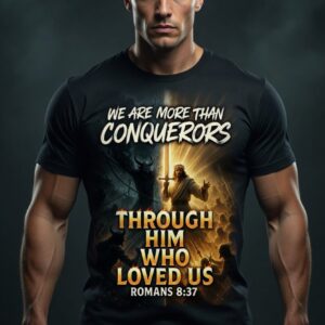Through Him Who Loved Us T-Shirt