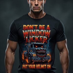 Don't Be A Window Licker T-Shirt